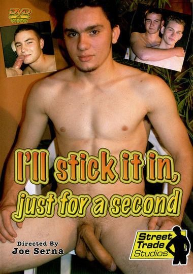 I'll Stick It In, Just For A Second
